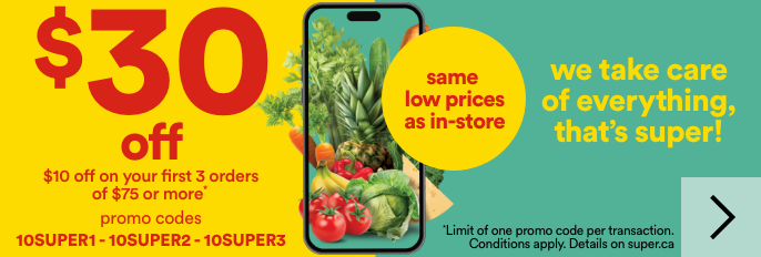 $30 off and $10 off on your first 3 orders or $75 or more with the promo codes 10SUPER1, 10SUPER2, 10SUPER3. Get the same prices as in-store. We take care of everything, that's super.
