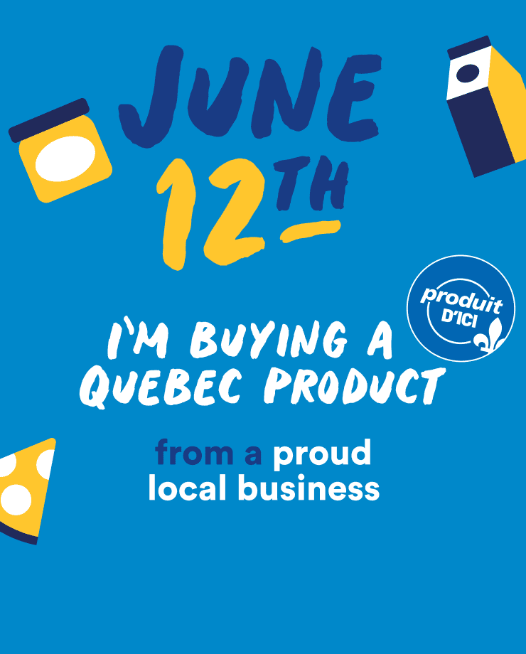 On June 12, I'm buying a Quebec product from a proud local business