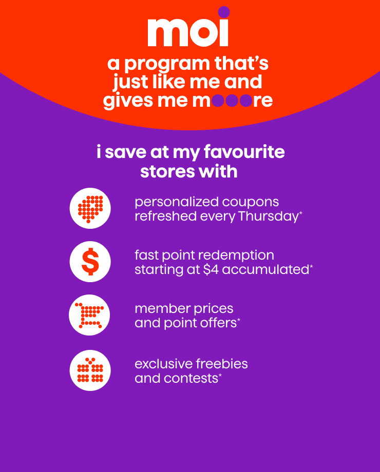 Save at your favourite stores with personalized coupons, member prices, point offers, freebies and exclusive contests.