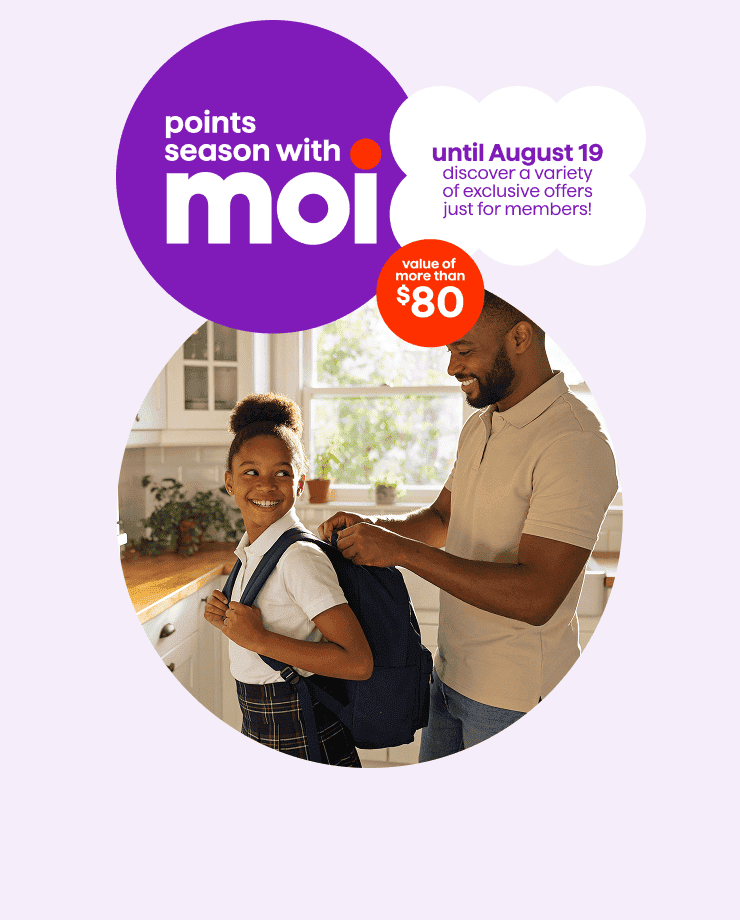 It's points season with Moi. Until August 19, discover a variety of exclusive offers just for members. Value of more than $80.