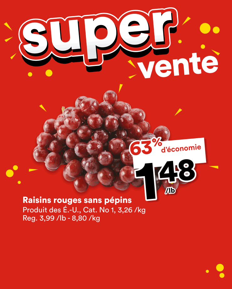 La Super Vente. Thématique promotionnelle mettant en vedette des aubaines sur les raisins, le boeuf haché mi-maigre et le beurre
