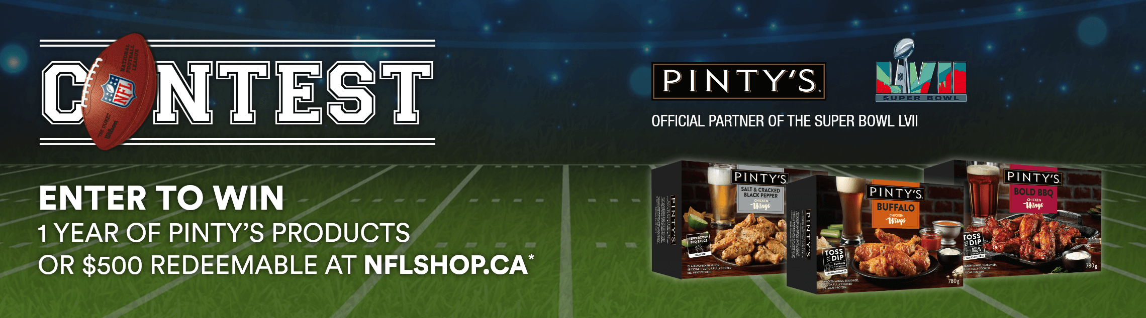 Contest - Enter to win 1 year of Pinty’s products or $500 redeemable at nflshop.ca*
