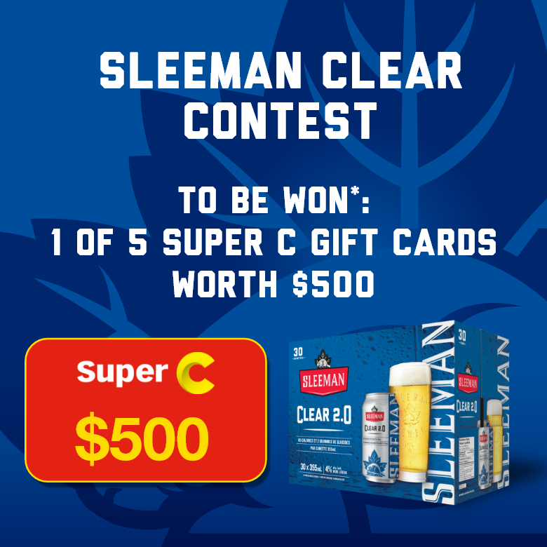 Sleeman Clear contest - To be won*: 1 of 5 Super C gift cards worth $500