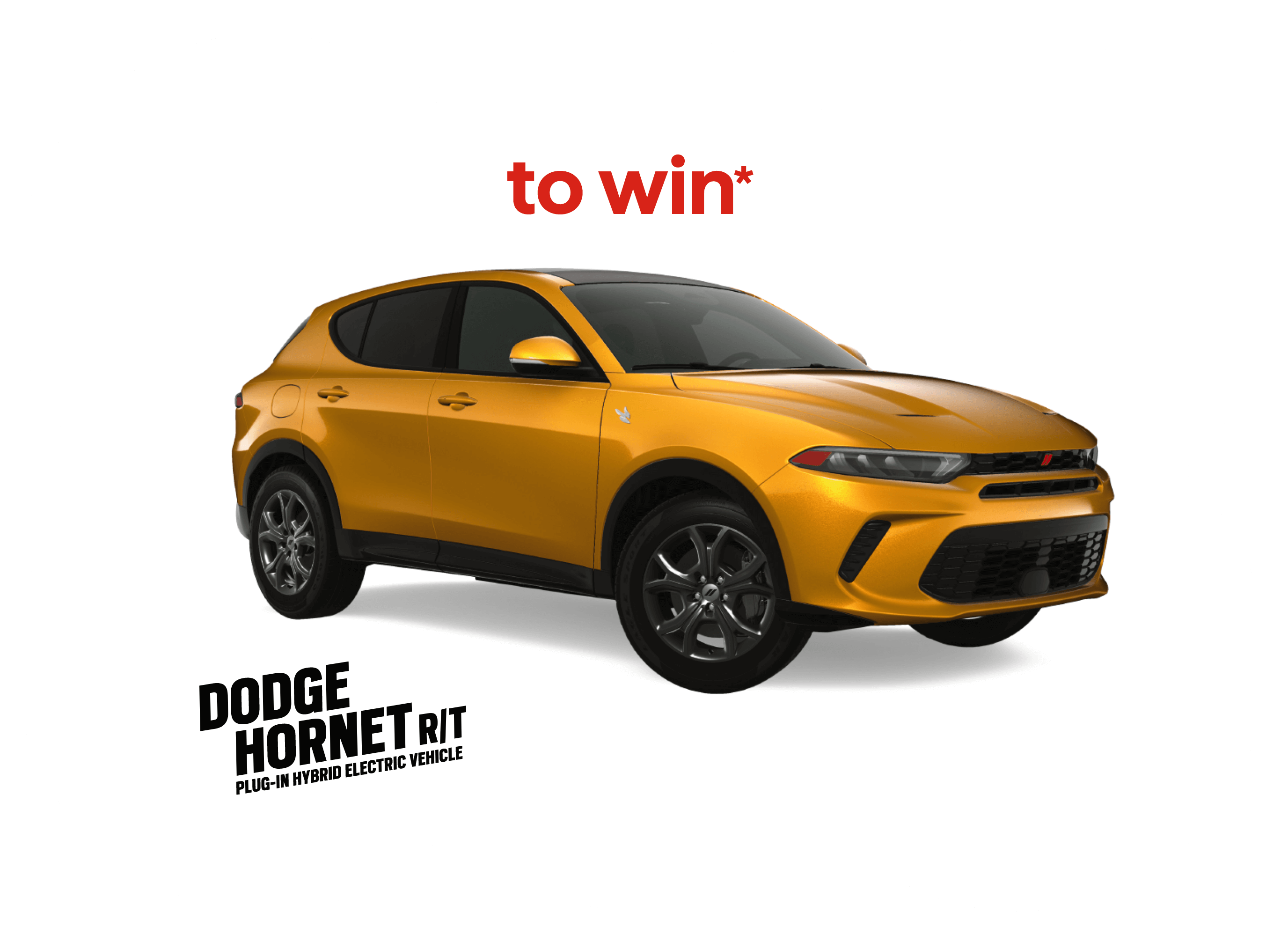 To win*
Dodge Hornet R/T plug-in hybrid electric vehicule