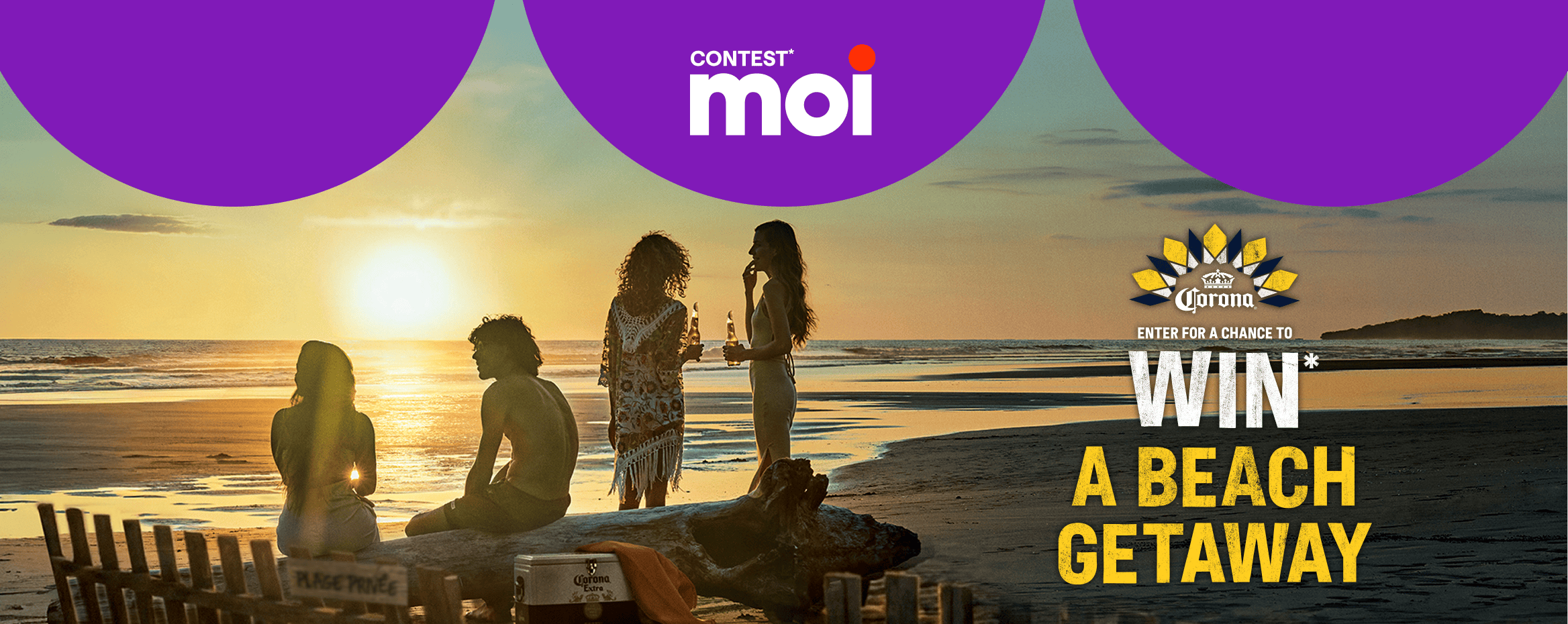 Contest Moi. Escapade à la plage - Corona Contest. Enter for a chance to win* a beach getaway.